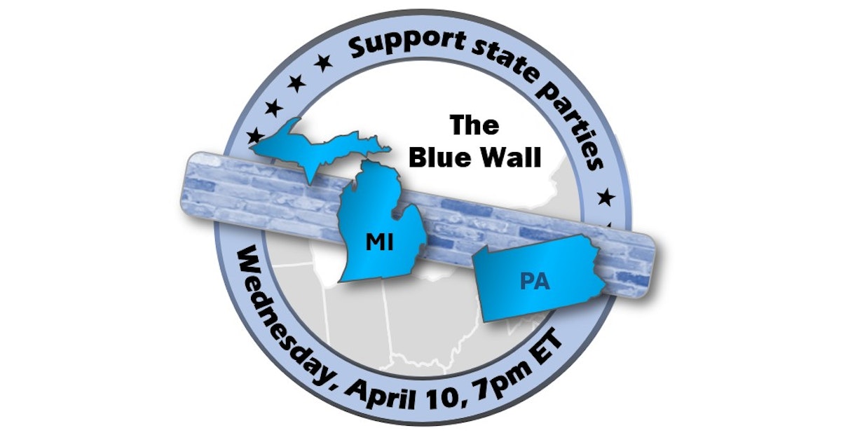 Pennsylvania/Michigan Blue Wall Democratic Party Fundraiser · 31st ...
